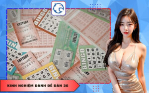 Kinh nghiệm đánh đề dàn 36