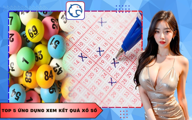 Top 5 ứng dụng xem kết quả xổ số