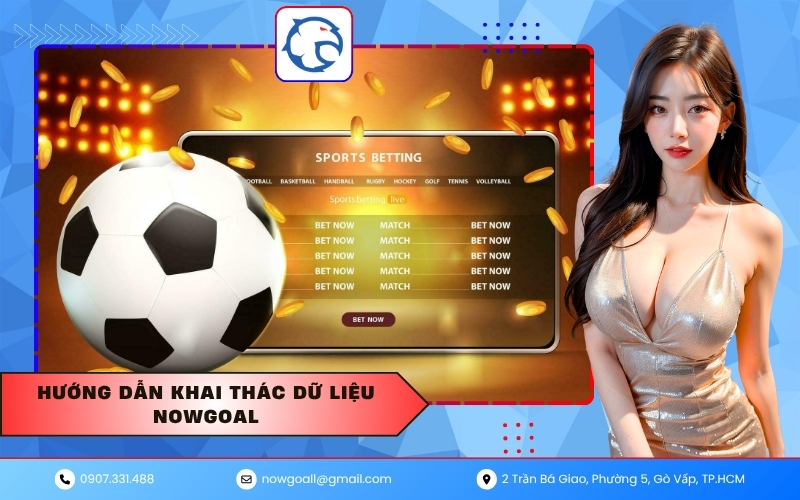 Hướng dẫn khai thác dữ liệu Nowgoal