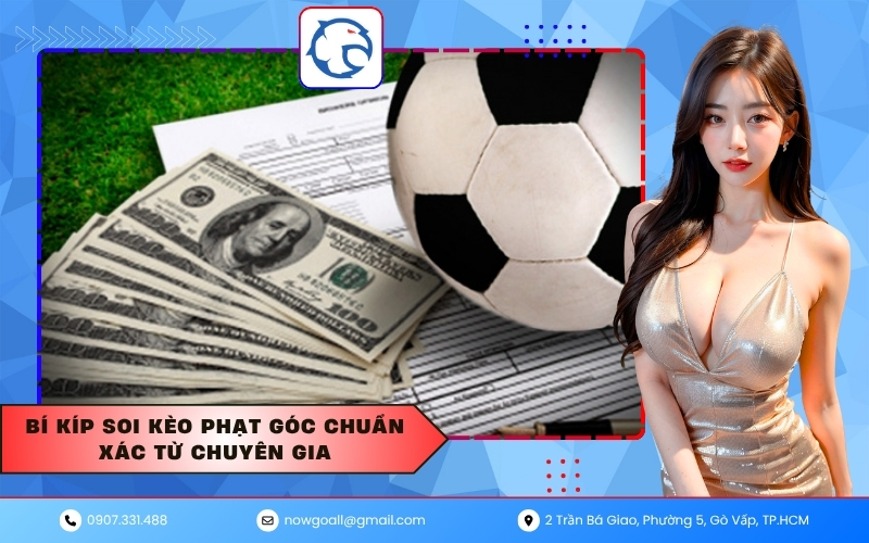 Bí kíp soi kèo phạt góc chuẩn xác từ chuyên gia