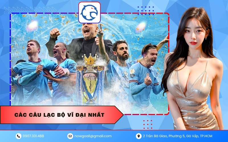 Các Câu Lạc Bộ Vĩ Đại Nhất