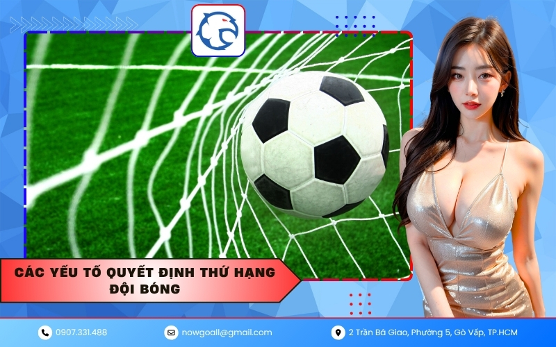 Các Yếu Tố Quyết Định Thứ Hạng Đội Bóng