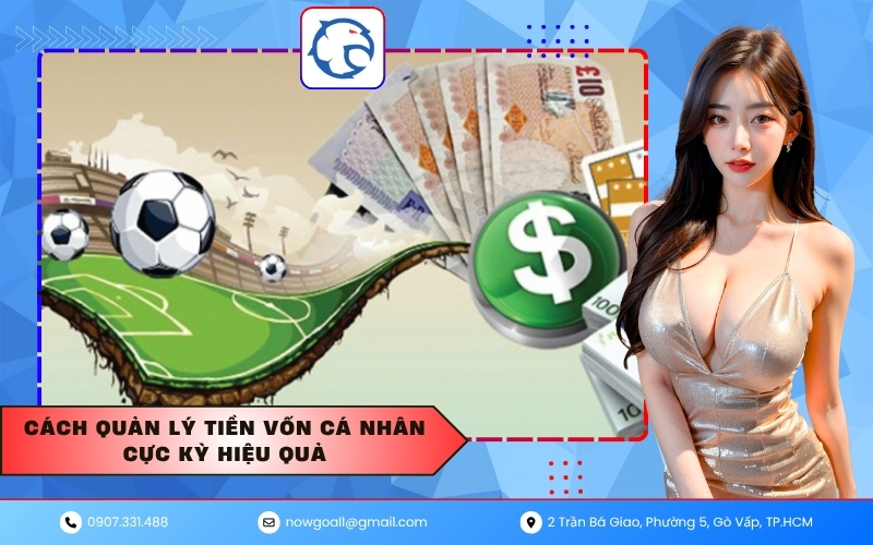 Cách quản lý tiền vốn cá nhân cực kỳ hiệu quả