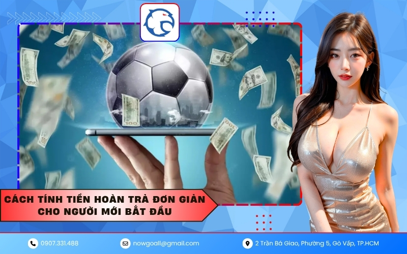 Cách tính tiền hoàn trả đơn giản cho người mới bắt đầu