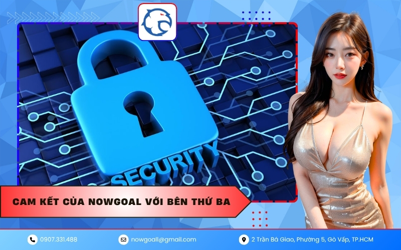 Cam kết của Nowgoal với bên thứ ba