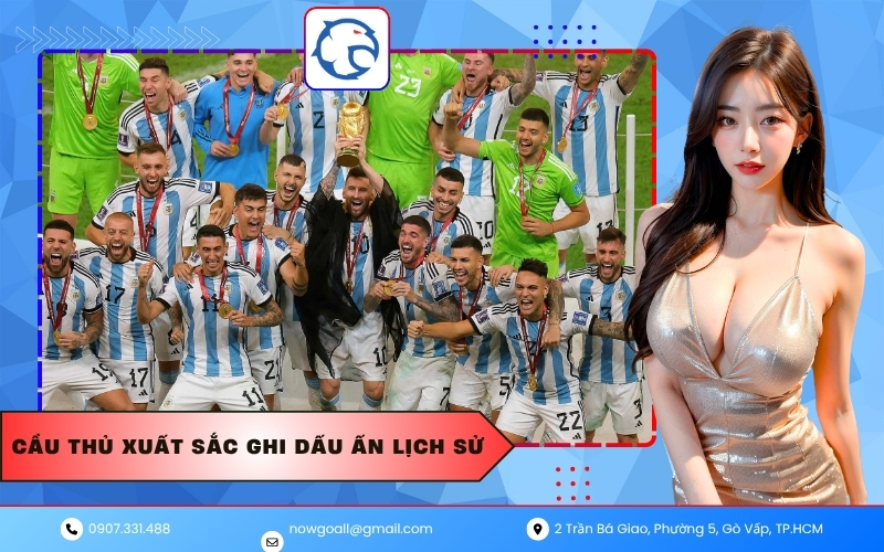 Cầu thủ xuất sắc ghi dấu ấn lịch sử