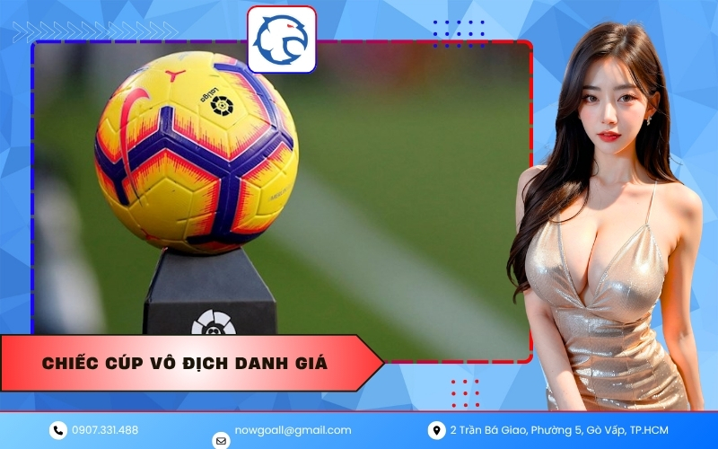 Chiếc cúp vô địch danh giá