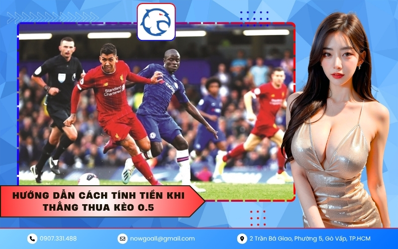 Hướng dẫn cách tính tiền khi thắng thua kèo 0.5