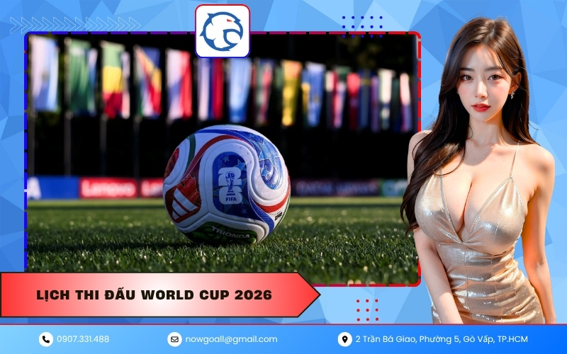Lịch Thi Đấu World Cup 2026