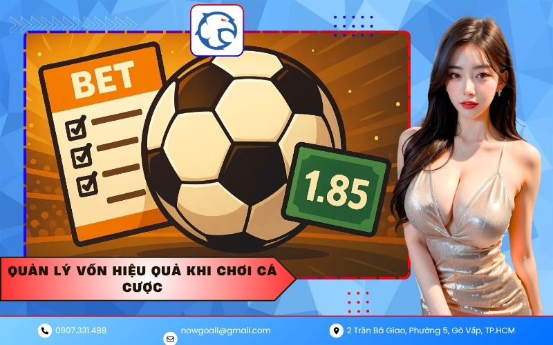 Quản lý vốn hiệu quả khi chơi cá cược