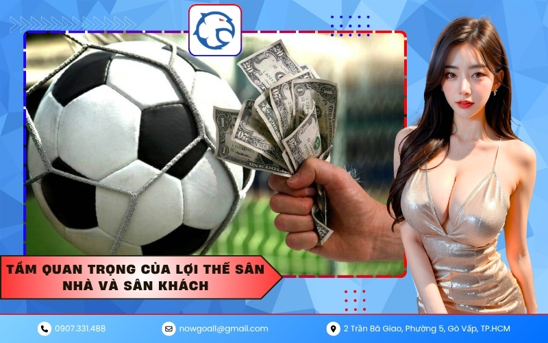 Tầm quan trọng của lợi thế sân nhà và sân khách