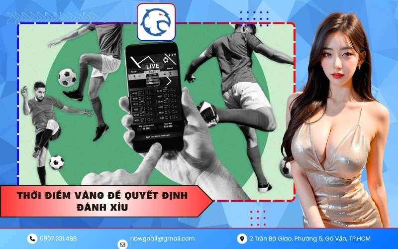 Thời điểm vàng để quyết định đánh Xỉu